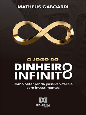 cover image of O jogo do dinheiro infinito